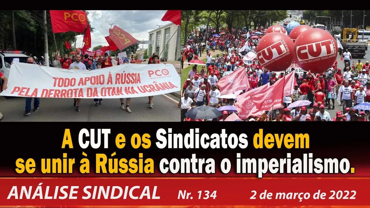 A CUT e os Sindicatos devem se unir à Rússia contra o imperialismo - Análise Sindical Nº134 - 2/3/22