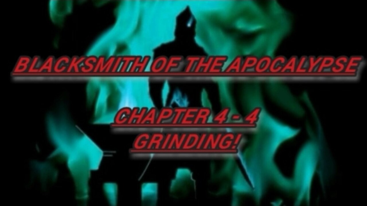 Audiobook Novel Blacksmith of the Apocalypse - Chapter 4 - 4. Grinding!