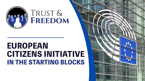 TRUST & FREEDOM European Citizens’ Initiative is on the starting blocks | www.kla.tv/26524