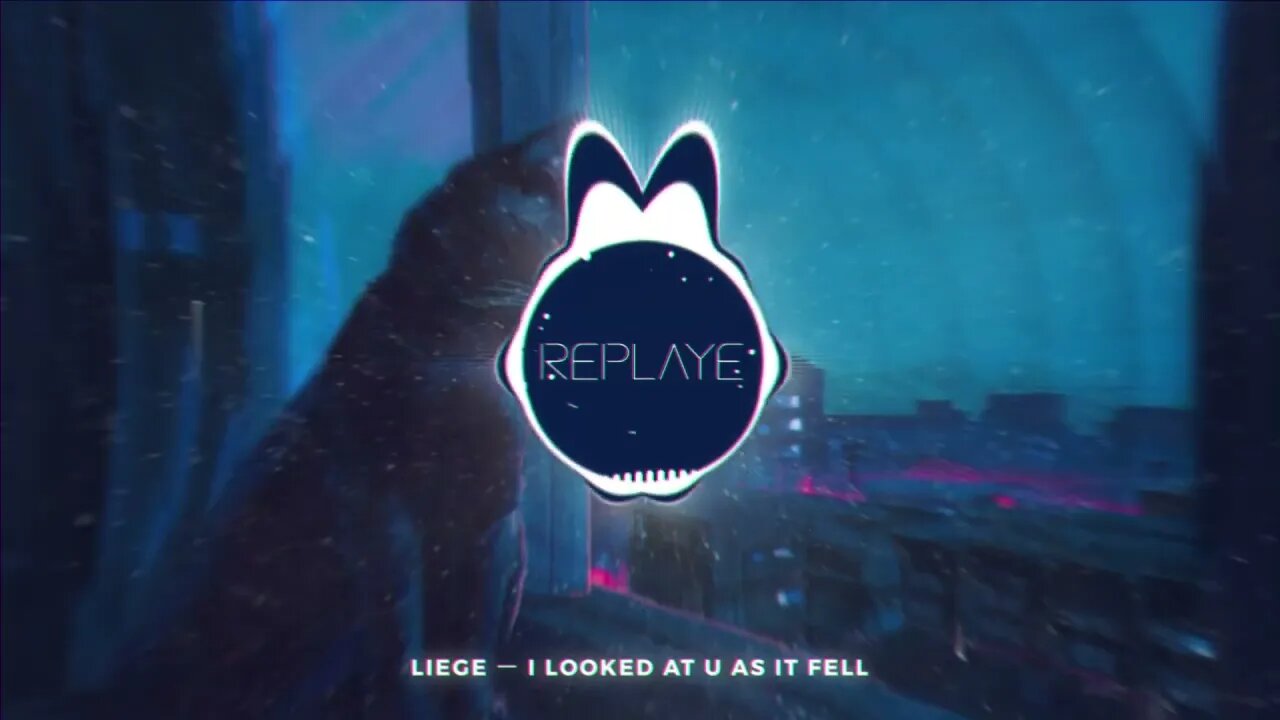 Liege ー i looked at u as it fell | Replaye