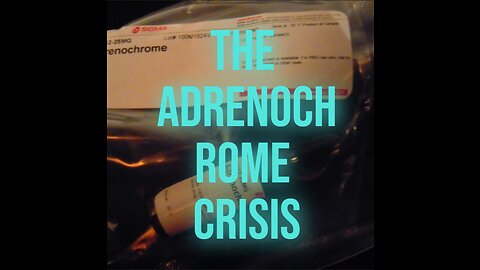 THE ADRENO CHROME CRISIS