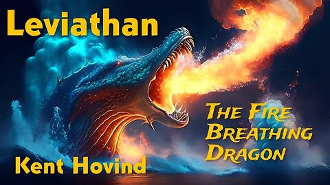 Leviathan-The Fire Breathing Dragon / Leviatāns uguni elpojošais pūķis / eng / lv sub.