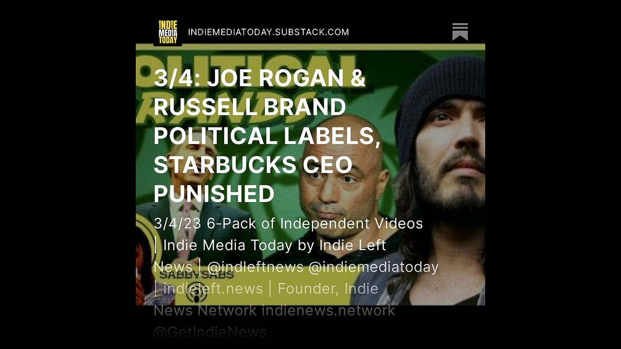 3/4: JOE ROGAN & RUSSELL BRAND POLITICAL LABELS, STARBUCKS CEO PUNISHED +