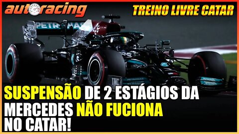 SUSPESÃO DA MERCEDES NÃO VAI FUNCIONAR NO GP DO CATAR LOSAIL | TREINO LIVRE GP DO QATAR