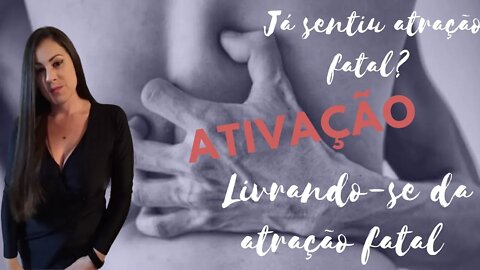 Já sentiu atração fatal?