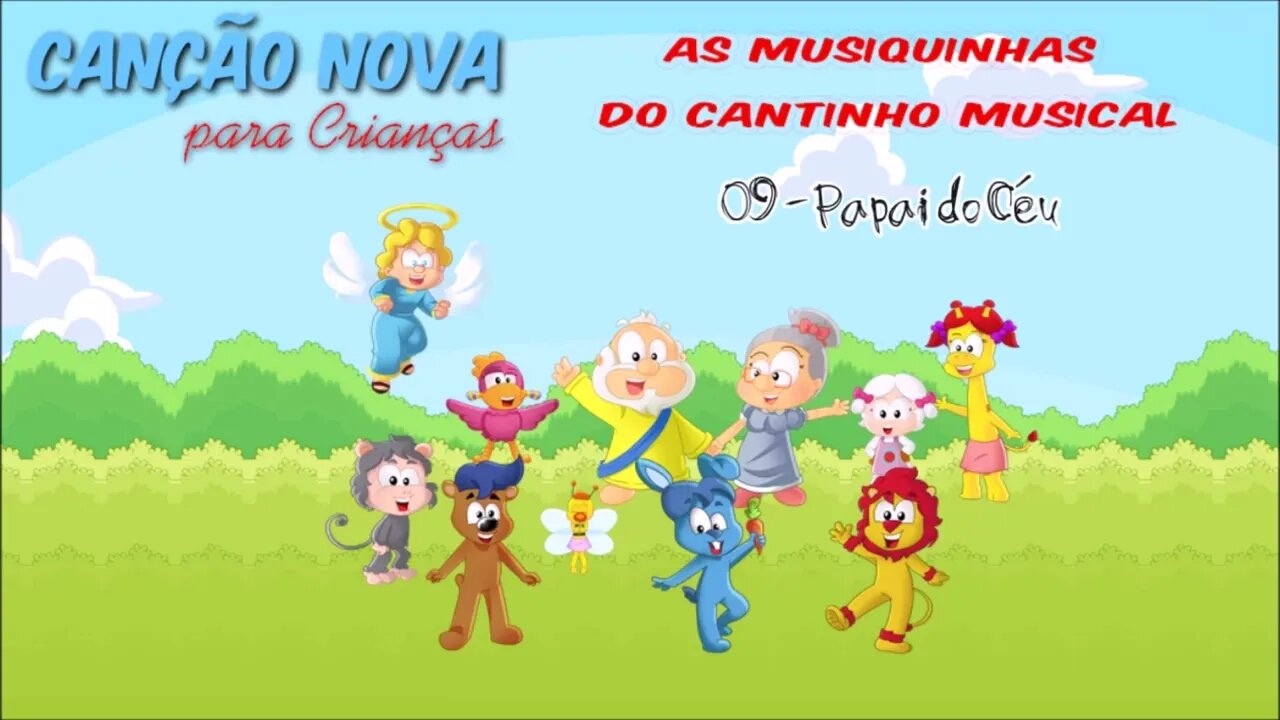 CANÇÃO NOVA PARA CRIANÇAS (AS MUSIQUINHAS DO CANTINHO MUSICAL) 09. Papai do Céu ヅ