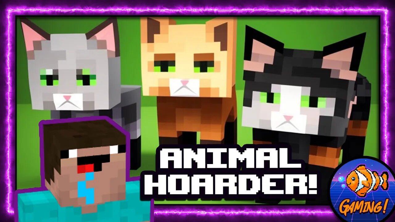 I'm a Minecraft Animal Hoarder!