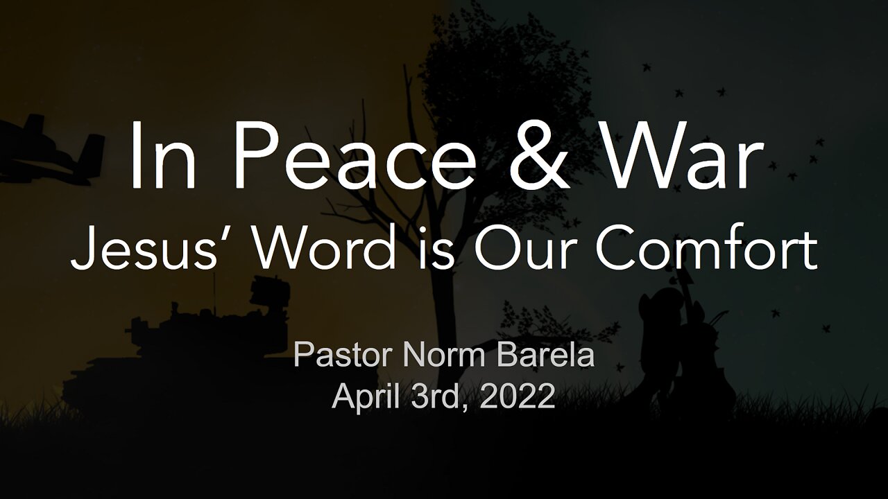 In Peace & War Jesus’ Word is Our Comfort