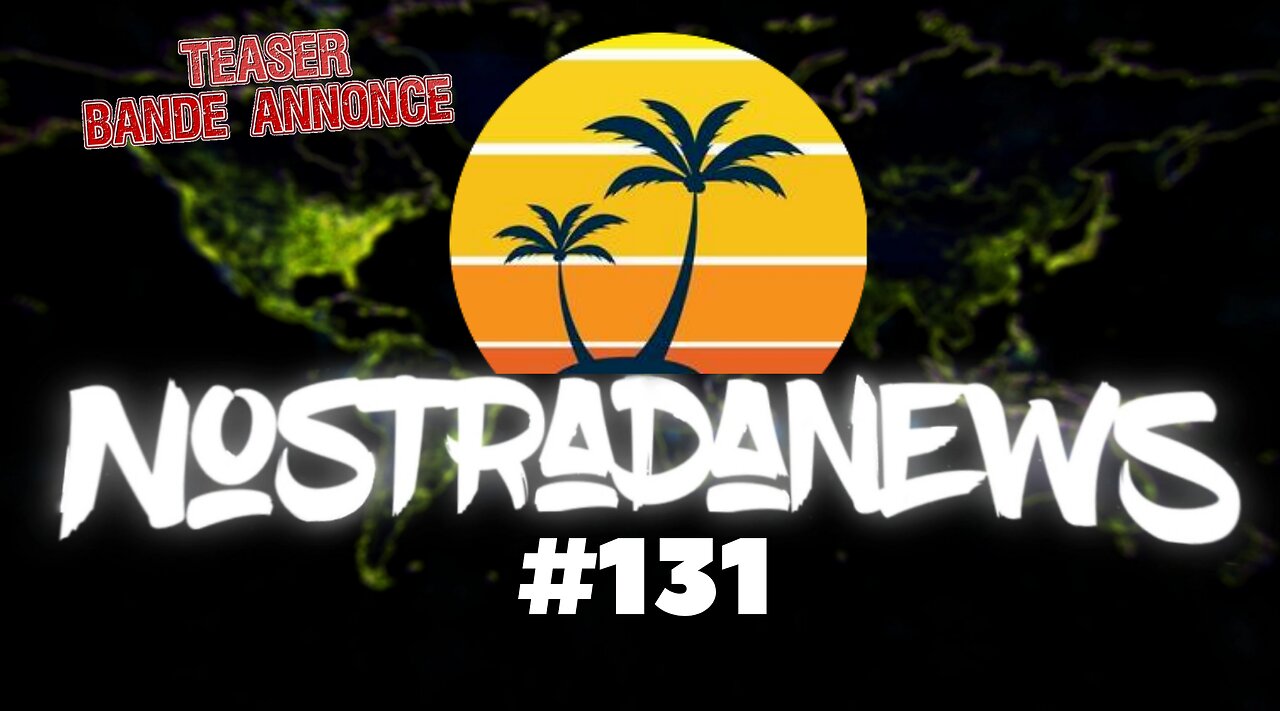 Teaser NostradaNews #131 Live Dimanche 19h