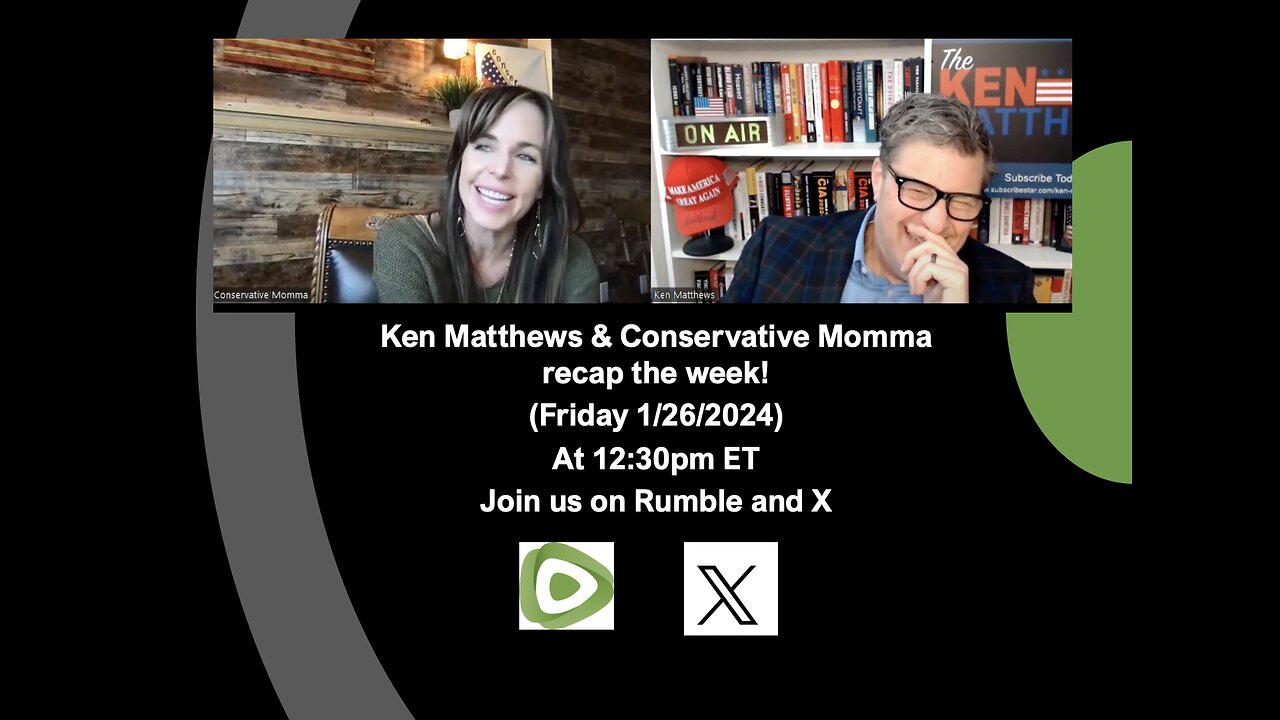 Ken Matthews and Conservative Momma recap the week- January 26th 2024