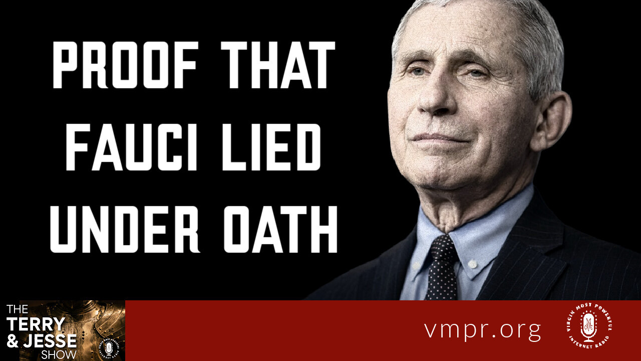 02 May 23, The Terry & Jesse Show: Proof That Fauci LIED Under Oath