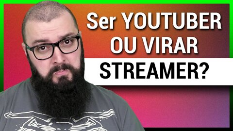 É Mais Facil Youtuber Virar Streamer ou Vice-versa ?