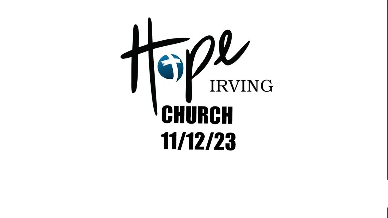 HOPE IRVING CHURCH 11/12/23