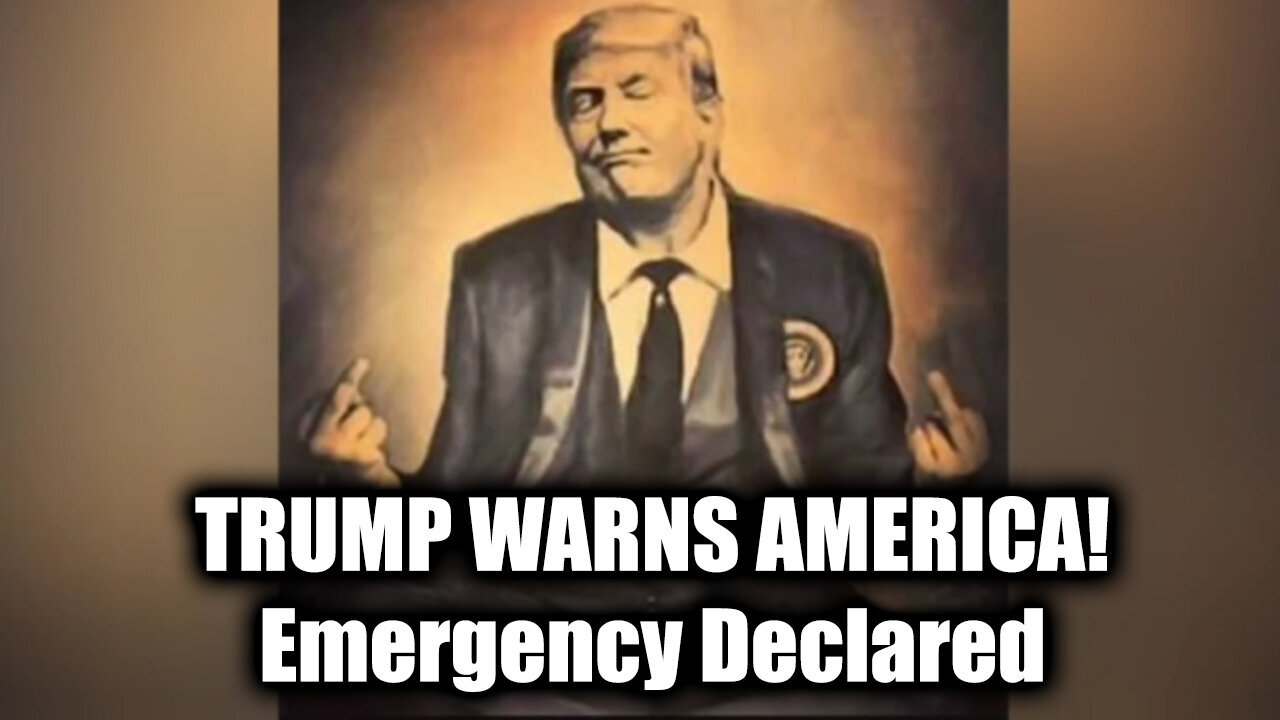 Trump Warns America > Emergency Declared