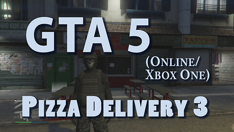 GTA 5 (Online Xbox One) Pizza Delivery 3