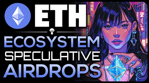 Ethereum Ecosystems Next Possible Airdrops!