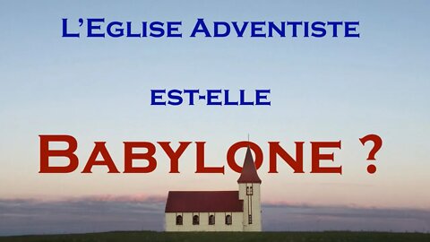 L'Église Adventiste est-elle Babylone ? - Olivier Dubois