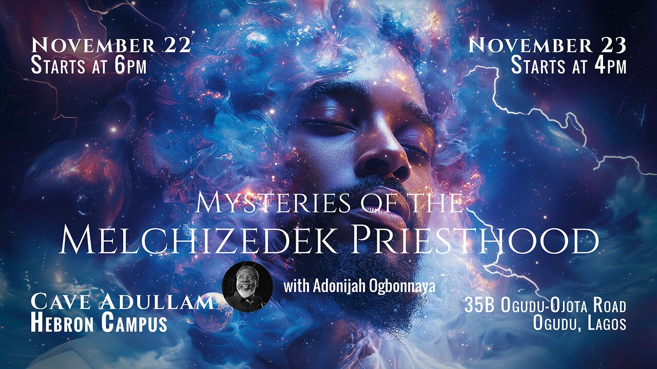 Mysteries of The Melchizedek Priesthood with Dr Adonijah Ogbonnaya - Cave Adullam