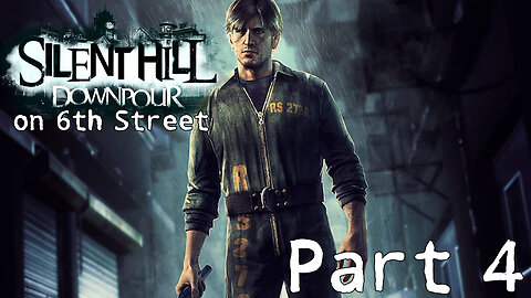 Silent Hill Downpour on 6th Street Part 4