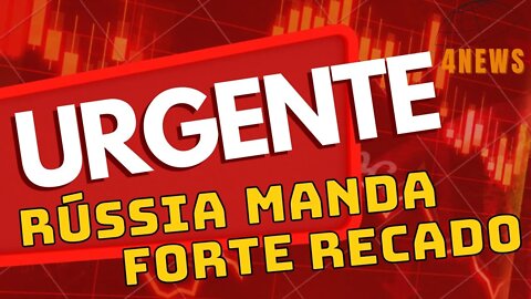 URGENTE, Rússia manda forte recado para o mundo.