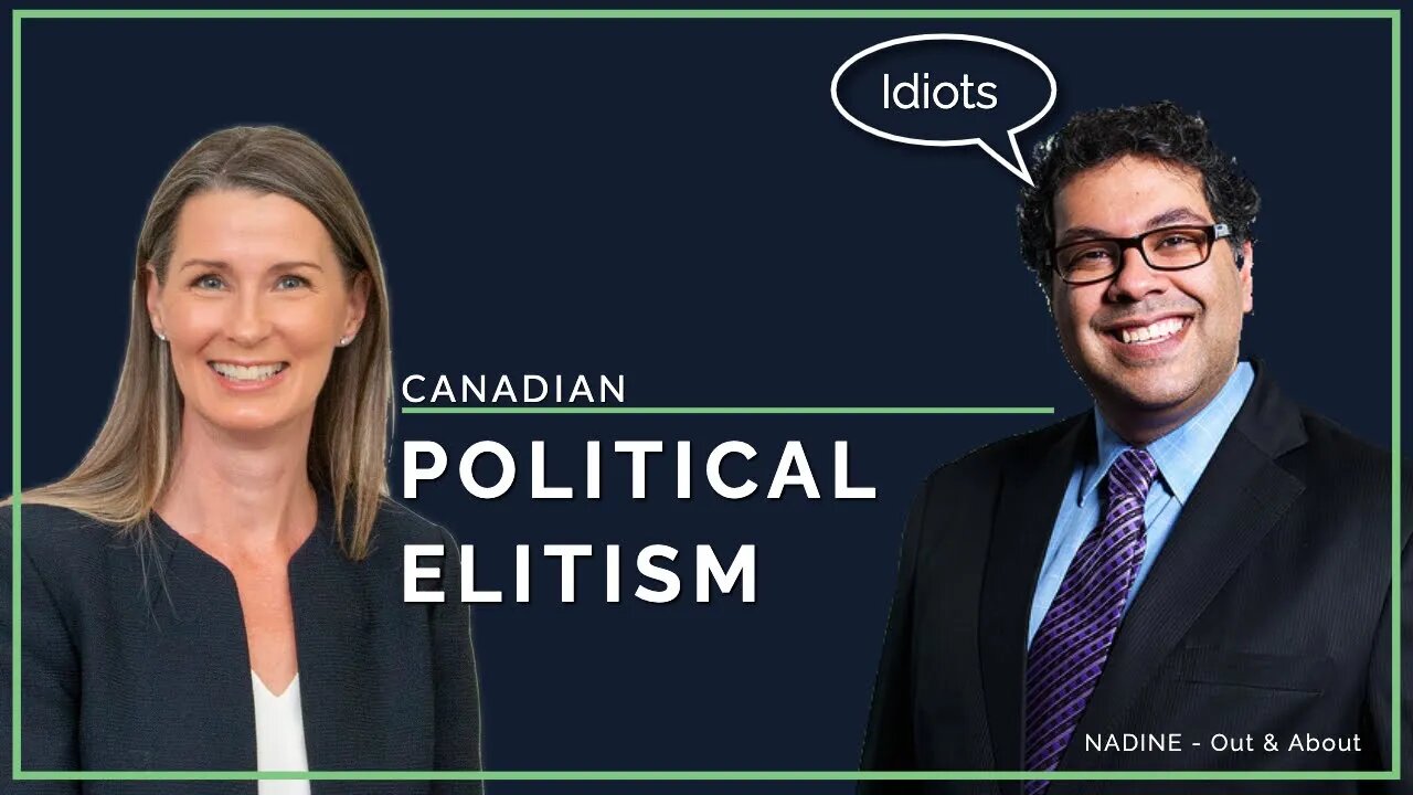 Canadian Political Elitism - Nadine Out & About