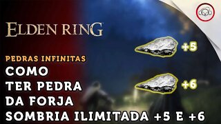 Elden Ring, Como ter Pedra da Forja Sombria Ilimitada +5 e +6 | super dica PT-BR