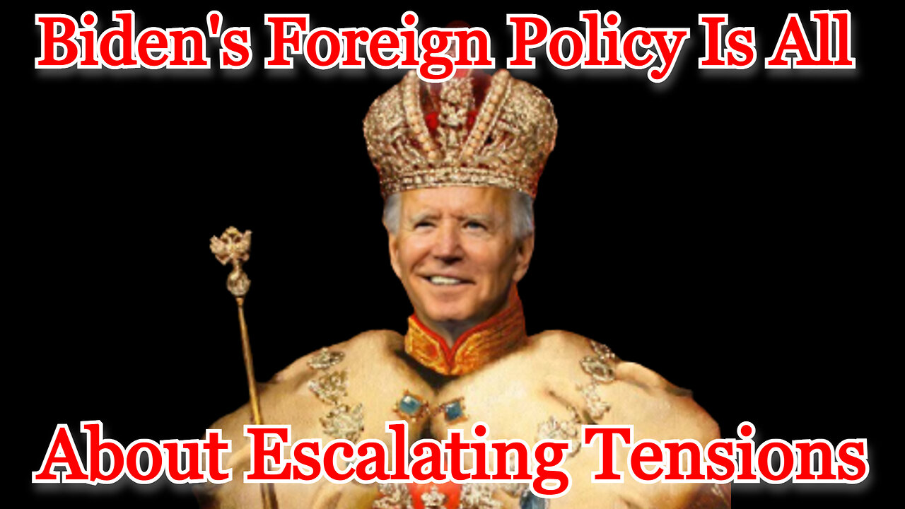 Biden's Foreign Policy Is All About Escalating Tensions: COI #415