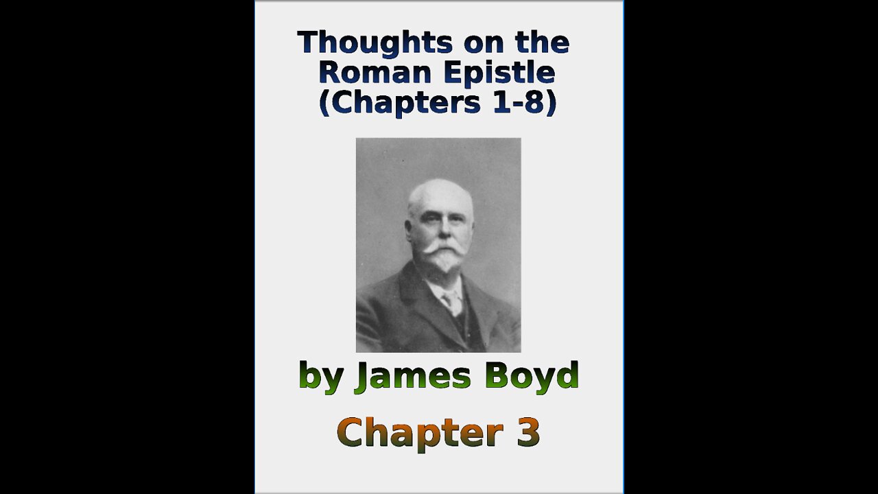 Thoughts on the Roman Epistle Chapters 1 - 8, by James Boyd, Chapter 3