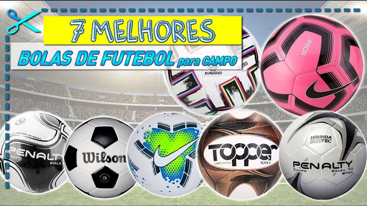 7 Melhores Bolas de Futebol para Campo