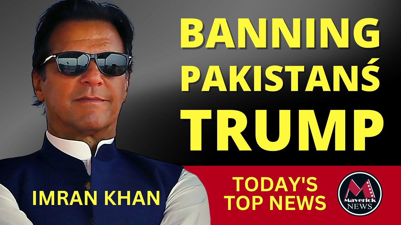 Maverick News | Pakistan´s TRUMP- Imran Khan: Political Ban