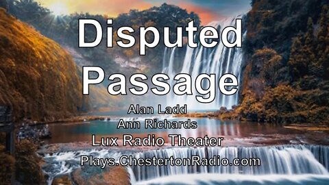 Disputed Passage - Alan Ladd - Ann Richards - Lux Radio Theater