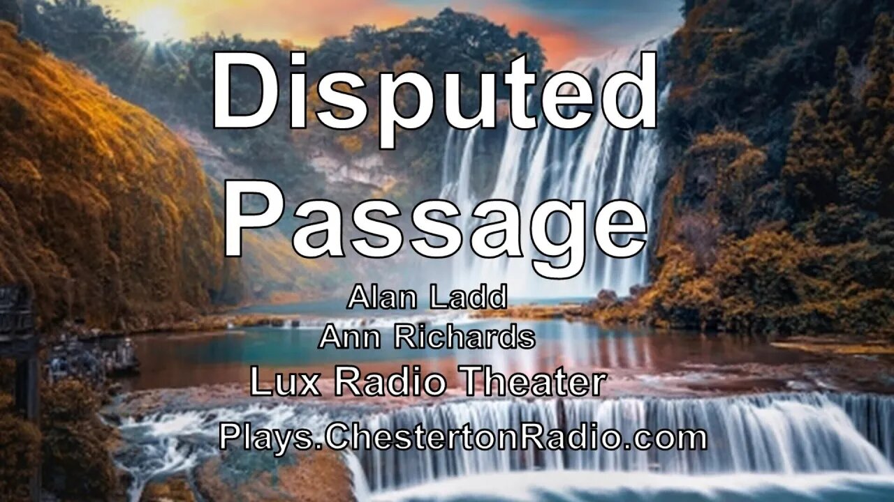 Disputed Passage - Alan Ladd - Ann Richards - Lux Radio Theater