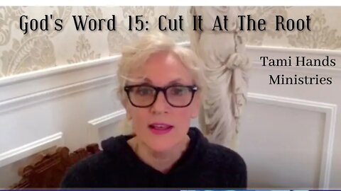 Gods Word:Vision 15 - Cut it at the Root