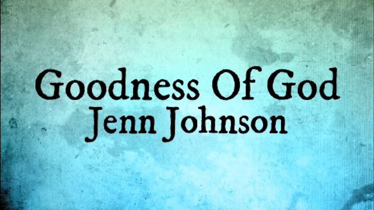 Goodness Of God (Lyrics) (LIVE) - Jenn Johnson | VICTORY