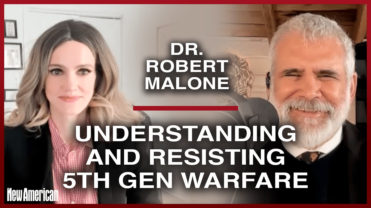 Dr. Robert Malone: Understanding and Resisting Fifth Generation Warfare