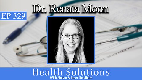 EP 329: Dr. Renata Moon Discussing Medical Freedom with Shawn Needham, R. Ph.