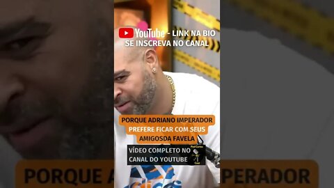 PORQUE ADRIANO IMPERADOR PREFERE FICAR COM SEUS AMIGOS DA FAVELA? #shorts