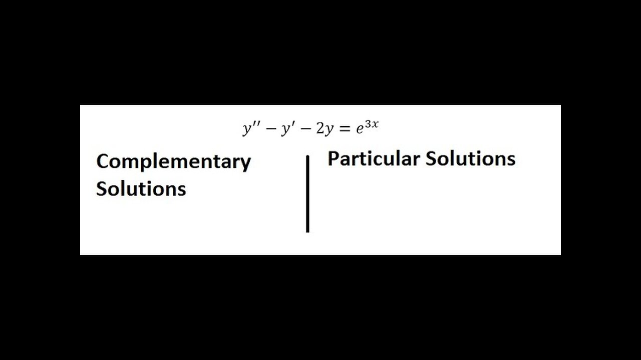 Calculus: Complementary and Particular Solutions: y'' - y' - 2y = e^(3x) - Differential Equations