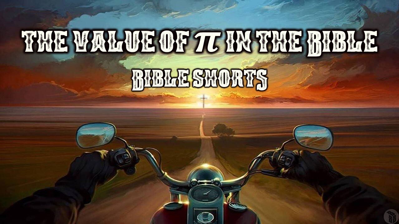 BBB Shorts - The Value of pi in the Bible