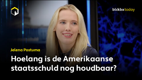 Hoelang is de Amerikaanse staatsschuld nog houdbaar? - Jelena Postuma