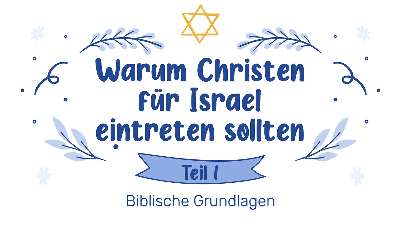 Warum Christen für Israel eintreten sollten - Teil 1