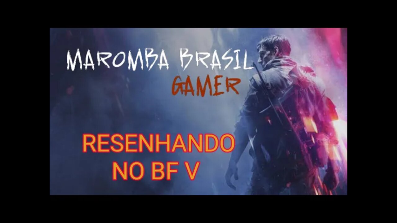 Resenhado no BF V #bfv #games #fps #maromba #live