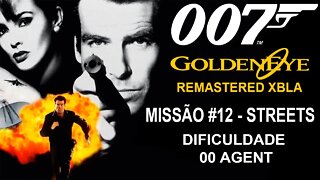 [Xbox 360] - GoldenEye 007 Remastered XBLA (2007) - [Missão 12 - Streets] - Dificuldade 00 Agent