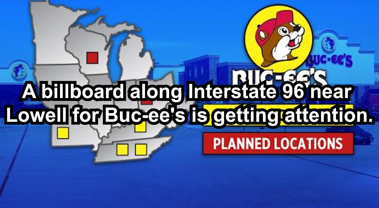 A billboard along Interstate 96 near Lowell for Buc-ee's is getting attention.