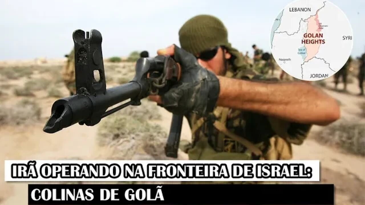 Irã Operando Na Fronteira De Israel: Colinas De Golã