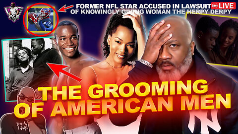 How American Cinema Groomed Men To Take Left Over Women | Ex-NFL'r Sued For THIS