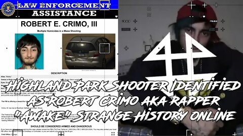 Highland Park Shooter Identified as Robert Crimo aka Rapper "Awake" Strange History online