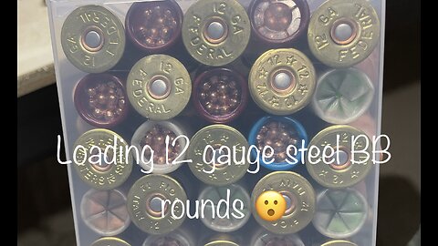 Reloading 12 gauge hills with Steel BB’s! Self reliance