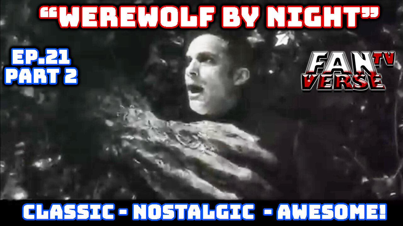 WEREWOLF BY NIGHT Trailer, Bringing Back the Classic Look! Ep. 21, Part 2