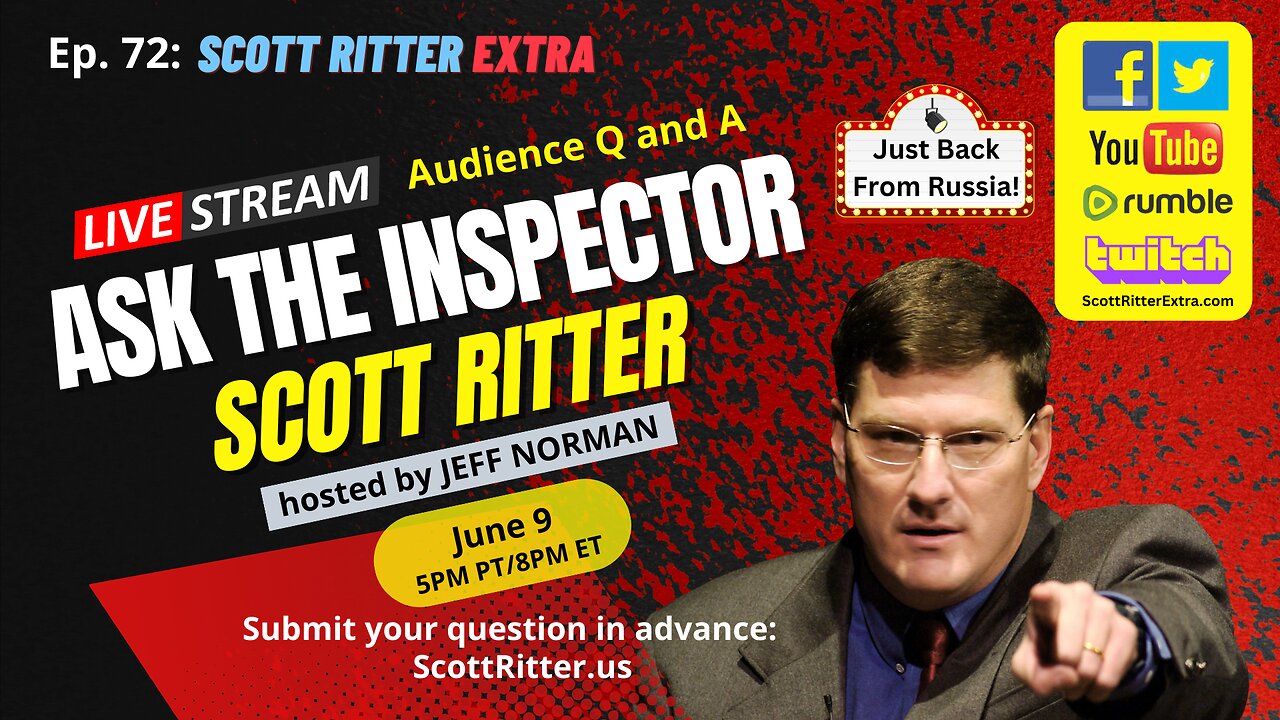 Scott Ritter Extra Ep. 72: Ask the Inspector (Just back from Russia!)